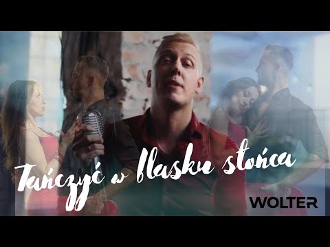 WOLTER - Tańczyć W Blasku Słońca (Oficjalny Teledysk)