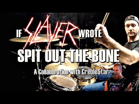 If SLAYER Wrote Spit Out the Bone