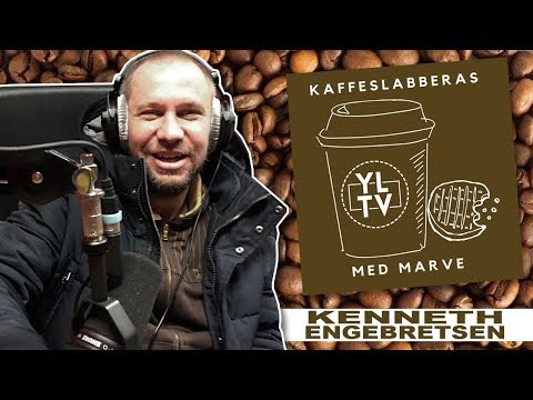 Kenneth Engebretsen | Kaffeslabberas med Marve - 002 [PODCAST]: YLTV