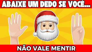 🖐️ Abaixe um Dedo se Você já Fez Isso |🎅 Edição Especial de Natal 🎄| Detona Quiz