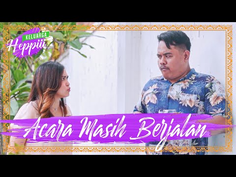 keluarga-heppiii-ep-28-acara-masih-berjalan