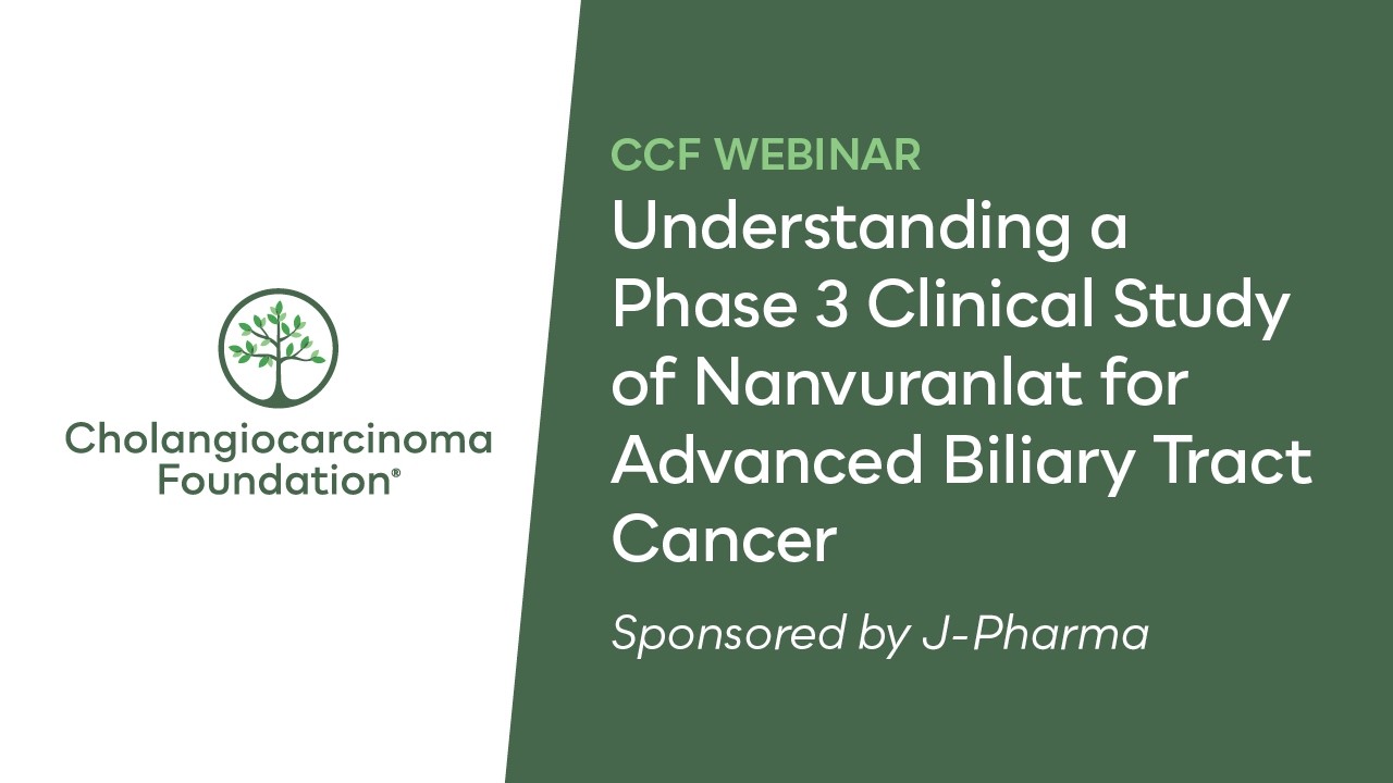 CCF Webinar: Understanding a Phase 3 Clinical Study of Nanvuranlat for Advanced Biliary Tract Cancer