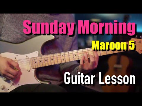 Sunday Morning - Guitar Lesson - Maroon 5