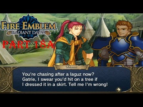 Fire Emblem Radiant Dawn Playthrough: Part 18A - Gatrie x Tree In A Skirt OTP