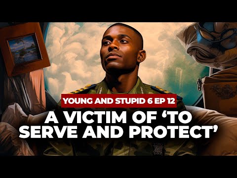 A Victim Of To Serve And Protect’ - Young & Stupid 6 Ep 12