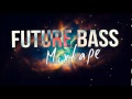 •Future Bass | Chill Trap• Mix Vol.1 (2015) 
