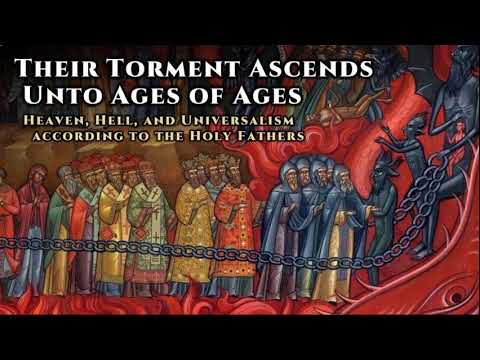 Their Torment Ascends Unto Ages of Ages | Heaven, Hell, & Universalism According to the Holy Fathers