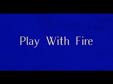 Video thumbnail for Play With Fire