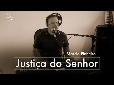 JUSTIÇA DO SENHOR - Pr. MARCIO PINHEIRO