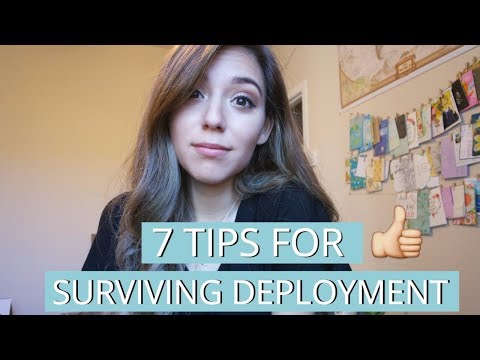 7 TIPS FOR SURVIVING DEPLOYMENT