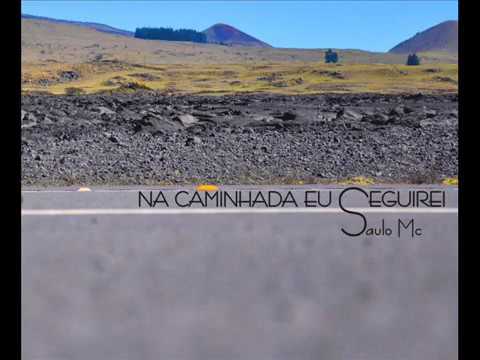 SAULO MC - NA CAMINHADA EU SEGUIREI