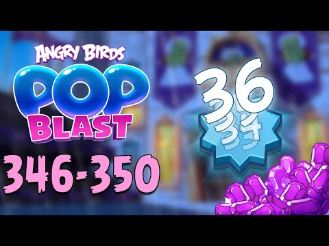 Angry Birds Pop Blast Gameplay Pt 72: Levels 346-350 - Triple level up