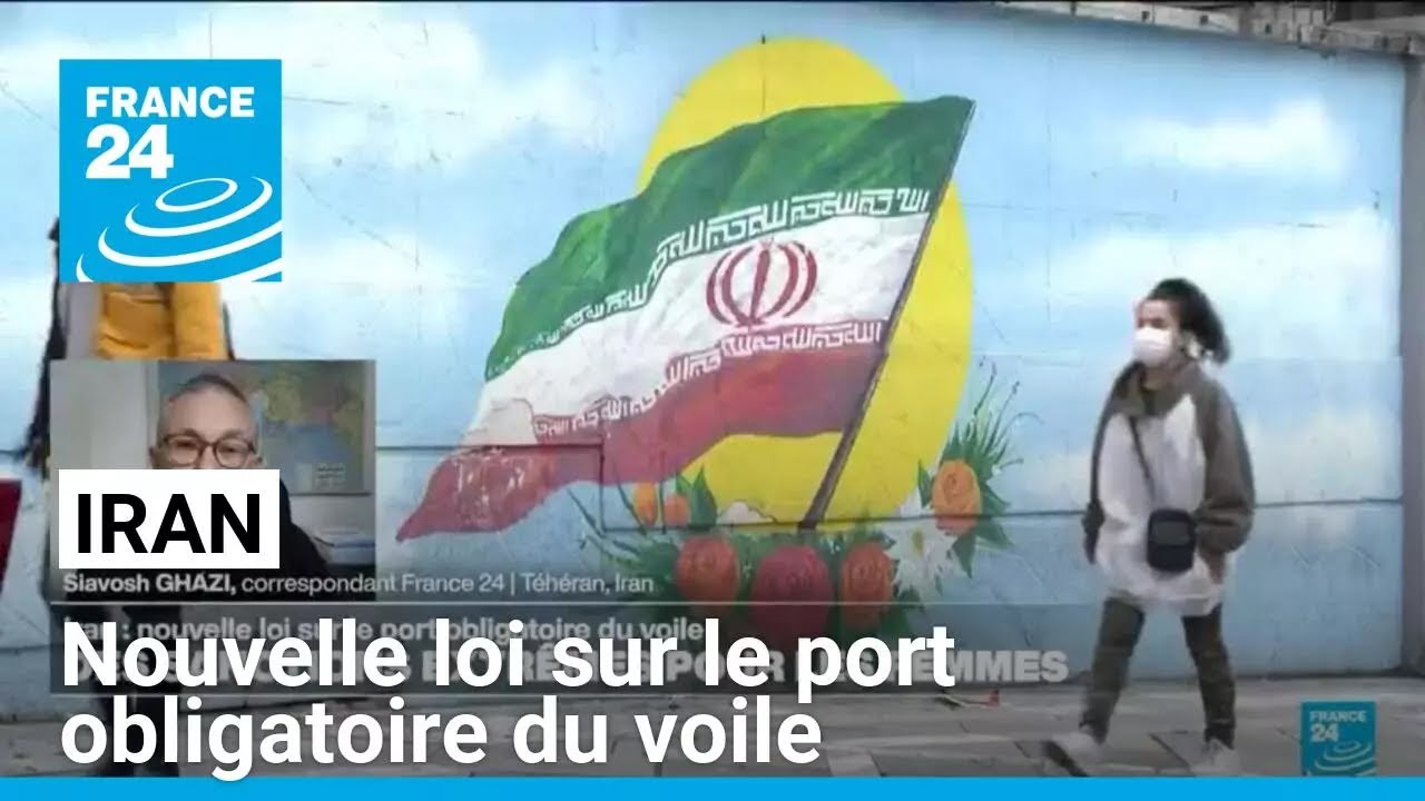 Iran : une nouvelle loi sur le port obligatoire du voile entre en vigueur • FRANCE 24