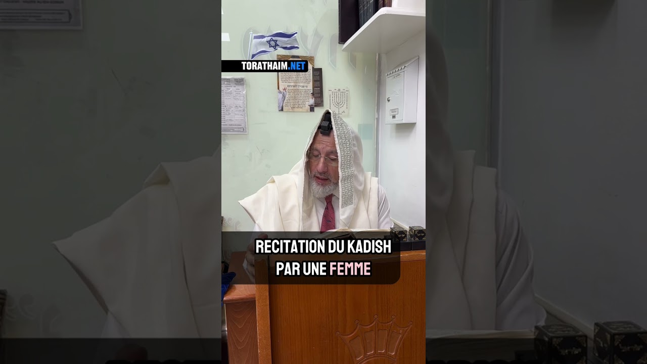 Récitation du Kadish par une femme quand personne peut le réciter !