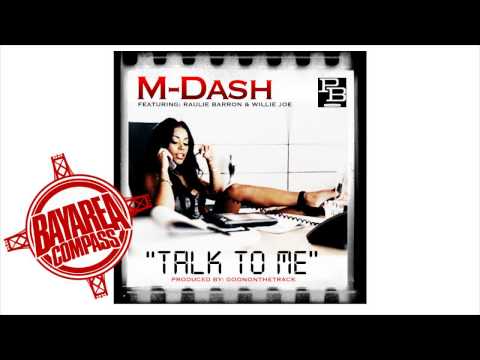 M-Dash ft. Willie Joe & Raulie Barron - Talk To Me [BayAreaCompass]
