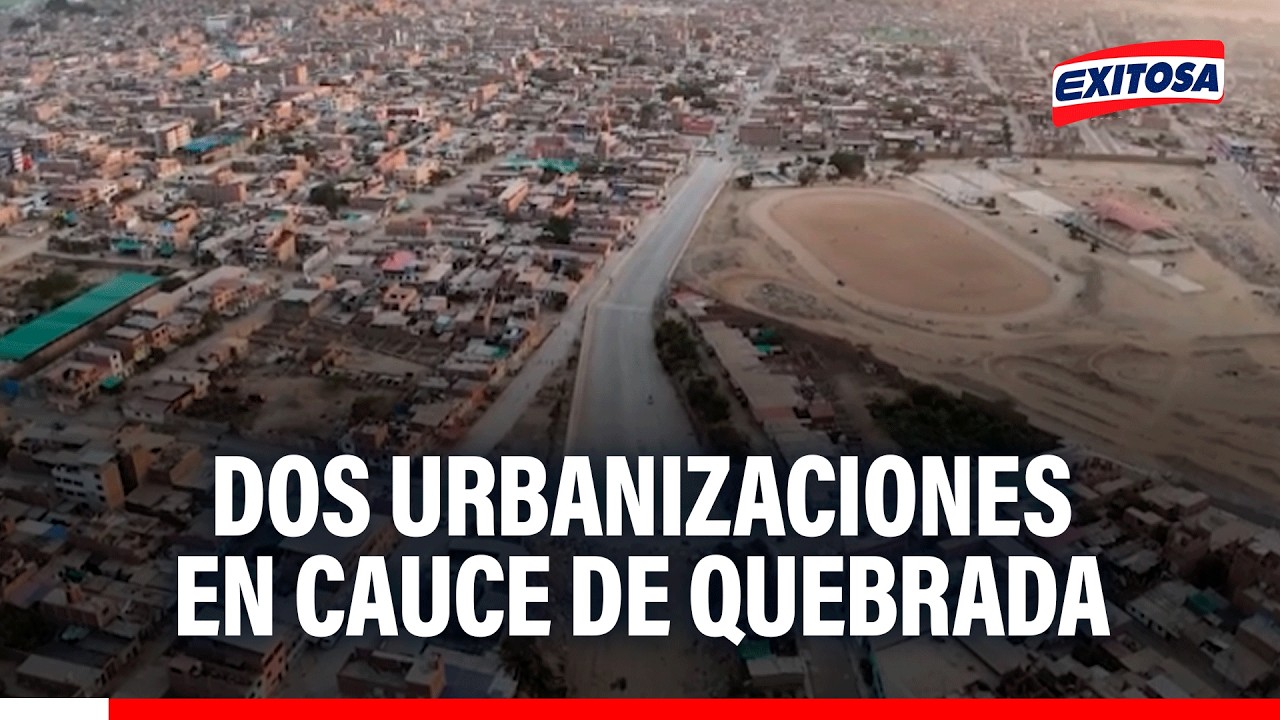 🔴🔵 La Libertad: Dos urbanizaciones en cauce de quebrada