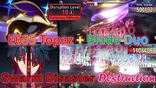 E6S5 Topaz & Numby + Blade Duo Swarm Disaster *Disruption 10* Destruction Path
