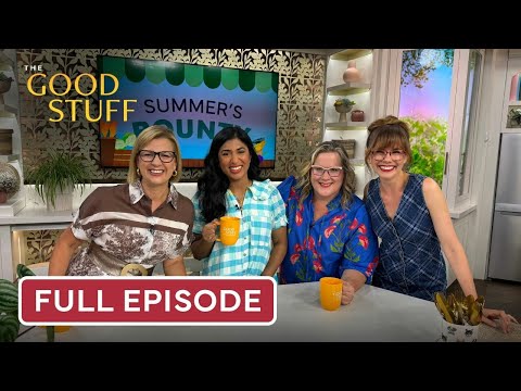 Serving Up the Best Summer Flavours | The Good Stuff | Full Episode | Wednesday September 10, 2025
