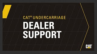 Cat dealer support when you purchase an undercarriage