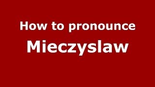 How to pronounce Mieczysław