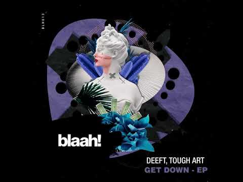 Deeft, Tough Art - Get Down