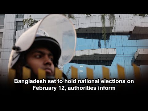 Bangladesh set to hold national elections on February 12, authorities inform