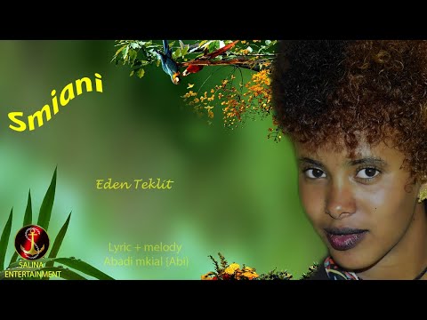 Salina Tv - Eden Teklit (Smani) new song ሓድሽ ቪድዮ ክሊብ (ስምዓኒ) ብድምጻዊት ኤደን ተክሊት