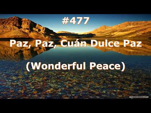 #477 - Paz, Paz, Cuán Dulce Paz - Himnario Bautista - Wonderful Peace