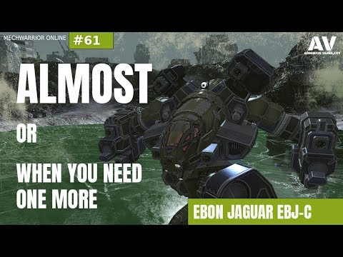 #61 |  Almost | EbonJaguar EBJ-C | Mechwarrior Online