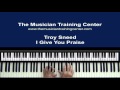 How to Play "I Give You Praise" by Troy Sneed