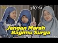 JANGAN MARAH BAGIMU SURGA 3 NAHLA Official Music Video
