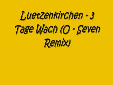 Luetzenkirchen - 3 Tage Wach (O - Seven Remix)