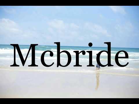 How To Pronounce Mcbride🌈🌈🌈🌈🌈🌈Pronunciation Of Mcbride