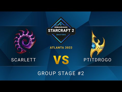 SC2 - Scarlett vs. PtitDrogo - DreamHack SC2 Masters: Atlanta 2022 - Group Stage #2