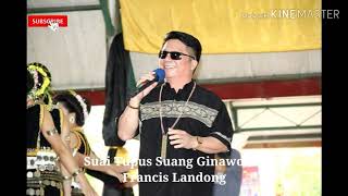 Download lagu Suai Tupus Suang Ginawo Nu Francis Landong... mp3