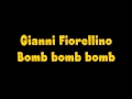 Gianni Fiorellino Bomb bomb bomb 