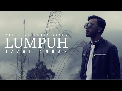 🔴 IZZAL ANUAR - Lumpuh (OFFICIAL MUSIC VIDEO)
