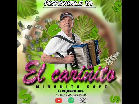 EL CARIÑITO-MINGUITO SAEZ Y LA MAQUINARIA  ROJA