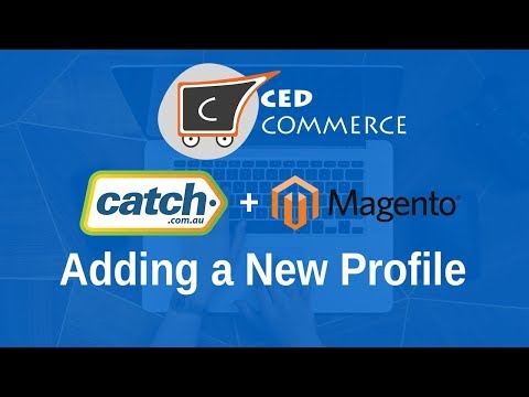 How to add profile while doing Catch Magento Integration - by CedCommerce