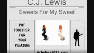 C.J. Lewis - Sweets for my sweet