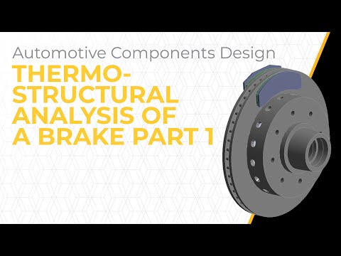 Thermo-Structural Analysis of a Brake Using Ansys Mechanical - Lesson 3, Part 1