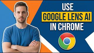 How To Use Google Lens AI In Google Chrome Websites (Easy Guide)