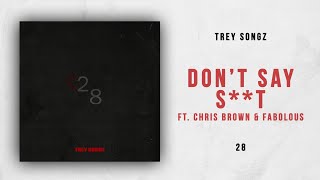 Trey Songz - Don&#39;t Say Shit Ft. Chris Brown &amp; Fabolous (28)