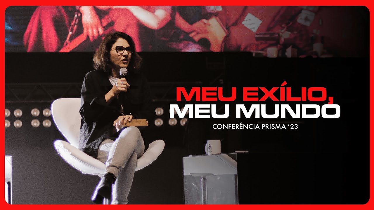 Meu exílio, meu mundo - Andrea Vargas | CONFERÊNCIA PRISMA '23