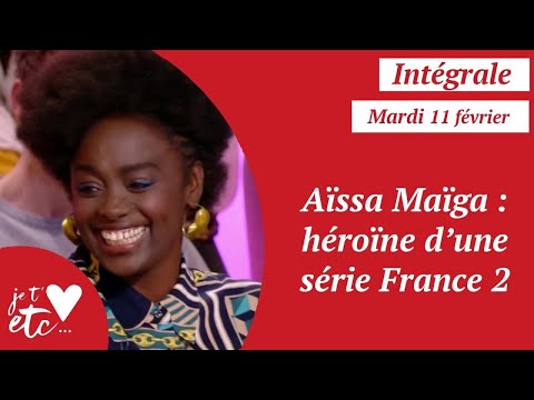 Intégrale - Aïssa Maïga : héroïne d’une série France 2 - Je t'aime etc S03