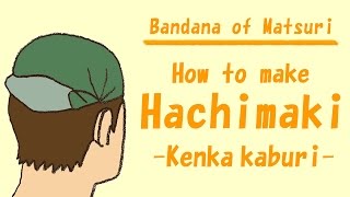 How to make  Kenka Kaburi  for Matsuri Festival (J