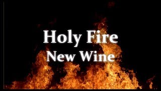 Holy Fire New Wine Lyric