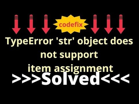 Python Str Object Does Not Support Item Assignment