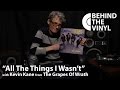 Behind The Vinyl: "All The Things I Wasn't" with Kevin Kane from The Grapes Of Wrath