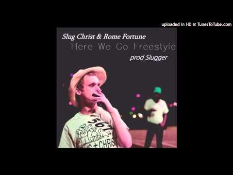 Slug Christ ft Rome Fortune- Here We Go Freestyle (Prod. Slug)